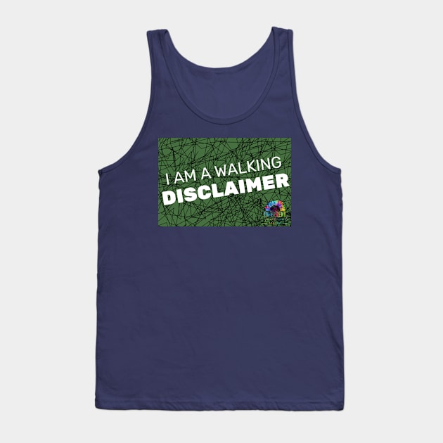 I Am a Walking Disclaimer Tank Top by Different-Functional Podcast